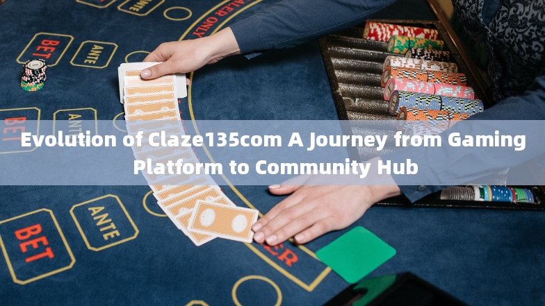 Evolution of Claze135com A Journey from Gaming Platform to Community Hub